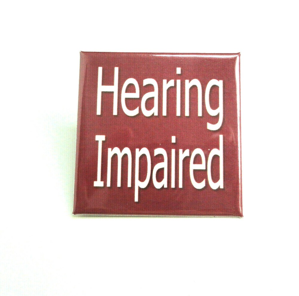 Hearing Impaired pin back Button Square 2″ NEW Disability Aid