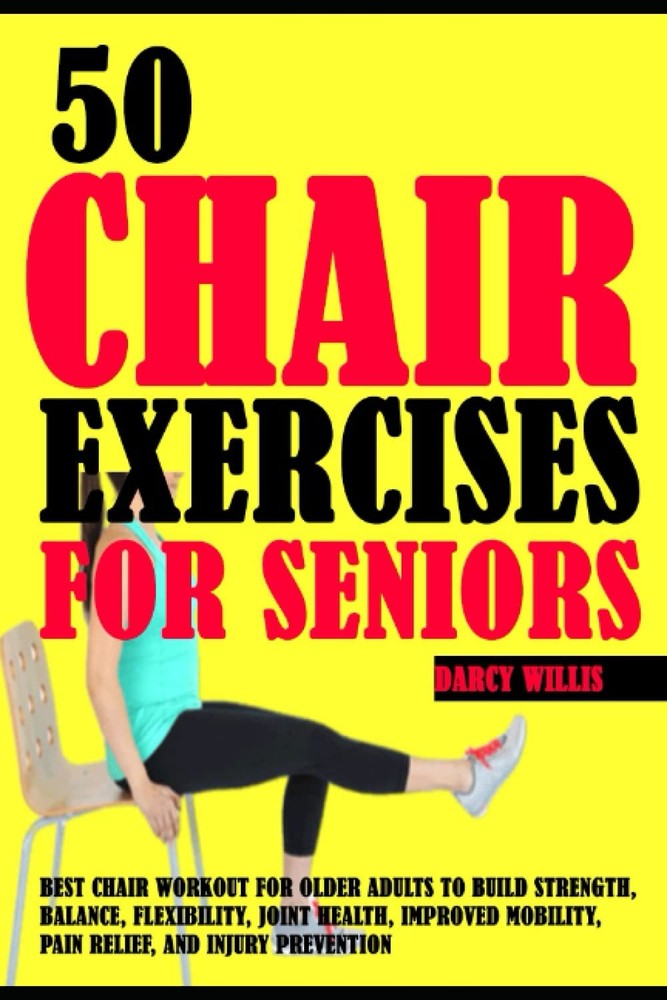 50 Chair Exercises For Seniors: Best Workout Older Adults To Build…
