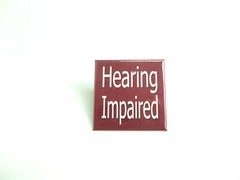 Hearing Impaired pin back Button Square 2″ NEW Disability Aid