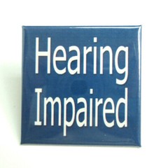 Hearing Impaired pin back Button Square 2″ NEW Disability Aid